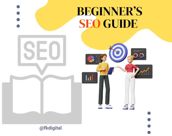 The Beginner’s Guide To SEO 