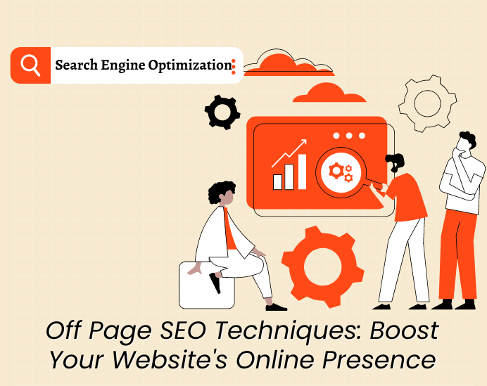 Off Page SEO Techniques: Boost Your Website’s Online Presence